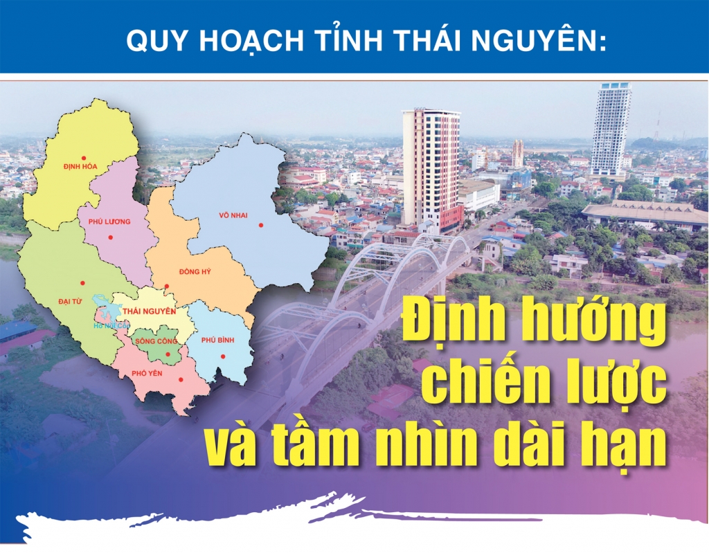 Quy hoạch tỉnh Thái Nguyên thời kỳ 2021 - 2030, tầm nhìn đến năm 2050 đã được phê duyệt