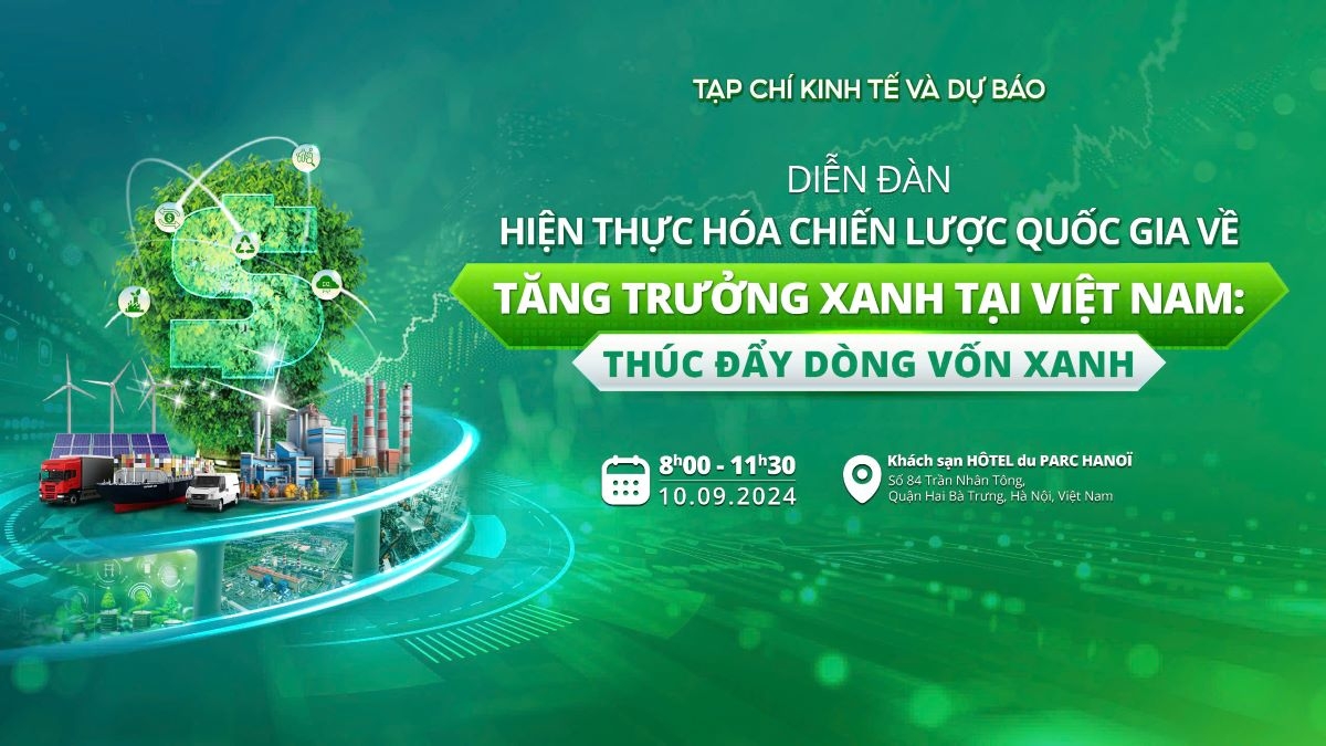 Sắp diễn ra Diễn đàn “Hiện thực hóa Chiến lược quốc gia về tăng trưởng xanh tại Việt Nam: Thúc đẩy dòng vốn xanh”