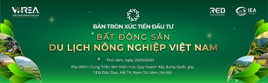 Chuẩn bị diễn ra“Bàn tròn Xúc tiến đầu tư Bất động sản: Du lịch Nông Nghiệp Việt Nam”